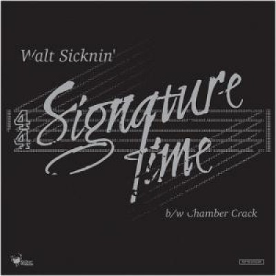 Walt Sicknin - Signature Time