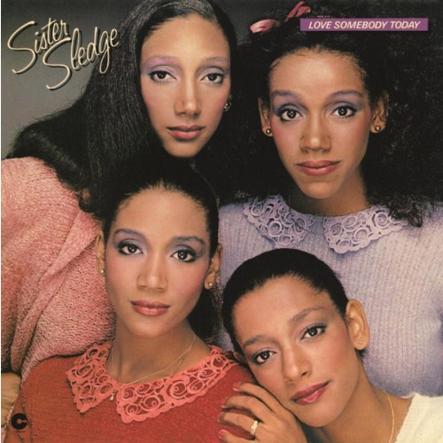 Sister Sledge - Love Somebody Today