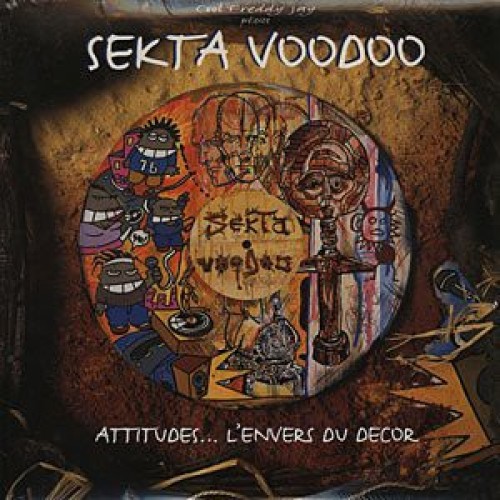 Sekta Voodoo - Attitudes... L'Envers Du Décor