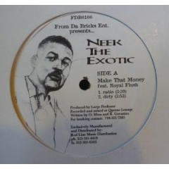 Neek The Exotic - Make That Money / Real Hip Hop