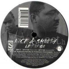 Nice & Smooth - Let It Go