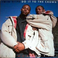 Twin Hype - Do It To The Crowd