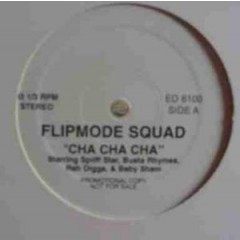 Flipmode Squad - Cha Cha Cha