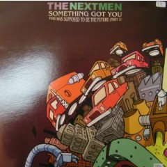 Nextmen, The - Something Got You / This Was Supposed To Be The Future (Part 2)