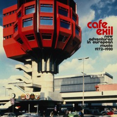 Various - Café Exil-New Adventures In European Music 1972-80