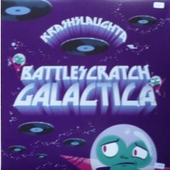 Krash Slaughta - Battlescratch Galactica