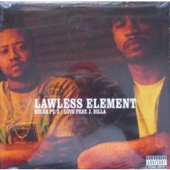 Lawless Element - Rules Pt. 2 / Love (feat J. Dilla)