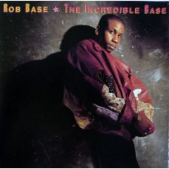 Rob Base – The Incredible Base 