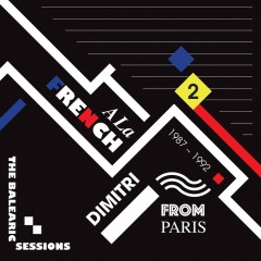 Dimitri From Paris / Various - A La French (1987-1992) The Balearic Sessions Vol. 2