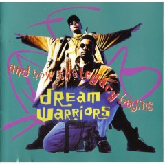 Dream Warriors - And Now The Legacy Begins