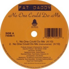 Fat Daddy - No One Could Do Me