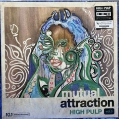 High Pulp - Mutual Attraction vol. 3