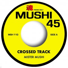 Mister Mushi - Crossed Track