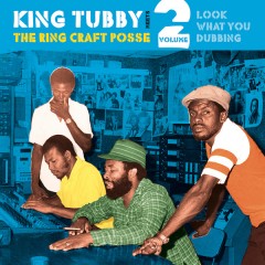 King Tubby - Look What You Dubbing (Volume 2)