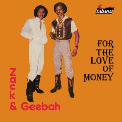 Zack & Gebah - For The Love Of Money