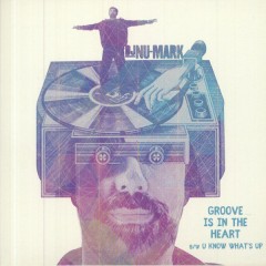 DJ Nu-Mark - Groove Is In The Heart / U Know What's Up