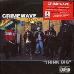 Crime Wave - Think Big / Certified Killaz