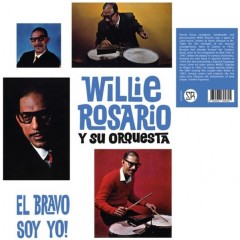 Willie Rosario Y Su Orquesta - El Bravo Soy Yo!