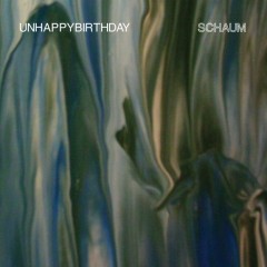 unhappybirthday - Schaum