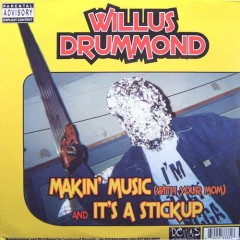 Willus Drummond - Makin' Music (With Your Mom) / 2 Many Emcees