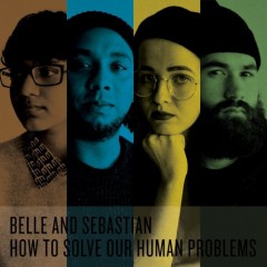 Belle & Sebastian - How To Solve Our Human Problems