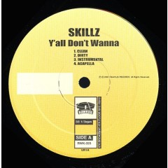 Skillz - Y'all Don't Wanna / Do It Real Big