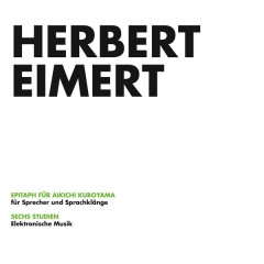 Herbert Eimert - Epitaph Für Aikichi Kuboyama / Sechs Studien