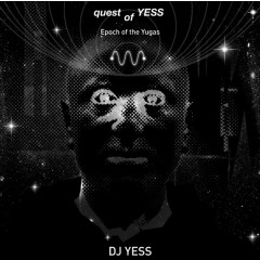 DJ Yess - Quest Of Yess (Epoch Of The Yogas)