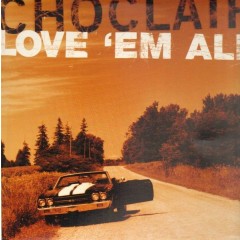 Choclair - Love Em All