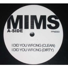 Mims - I Did You Wrong / Big Man Lil Man