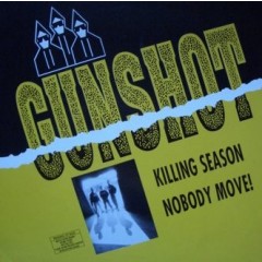 Gunshot - Killing Season / Nobody Move!