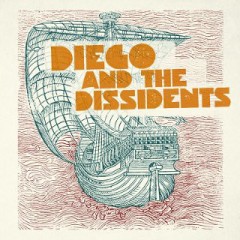Diego And The Dissidents - Contaminated Waters