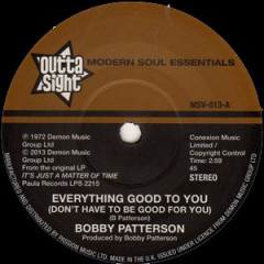 Bobby Patterson - Everything Good To You (Don't Have To Be Good For You) / I Get My Groove From You