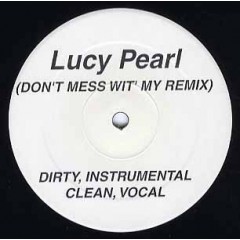 Lucy Pearl - Don't Mess Wit' My Remix