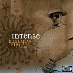 Intense - The Bohemian Pimp Project