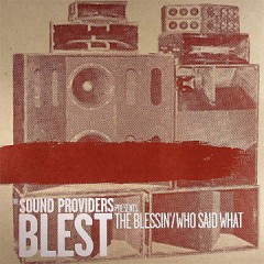 Sound Providers pres Blest - The Blessin' / Who Said What