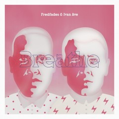 Fredfades - Breathe 