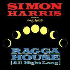 Simon Harris Starring Daddy Freddy - Ragga House (All Night Long)