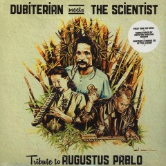 Dubiterian Meets Scientist -  Tribute To Augustus Pablo 