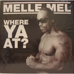 Melle Mel - Where Ya At?