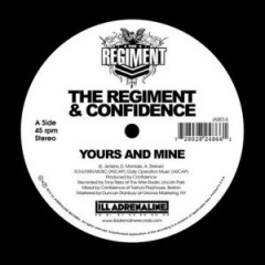 The Regiment & Confidence - Yours And Mine / We Gon