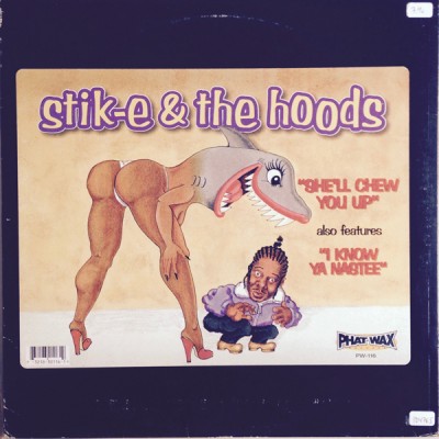 Stik-E & The Hoodz - She'll Chew You Up