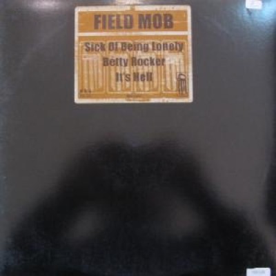 Field Mob - Sick Of Being Lonely