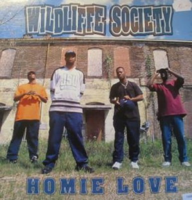 Wildliffe Society - Homie Love / Slow 4 Da Po'