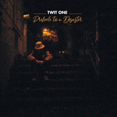 Twit One - Prelude To A Desaster