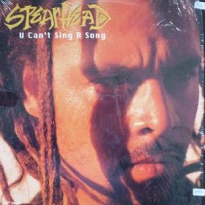 Spearhead - U Can't Sing R Song