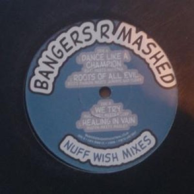 Bangers R Mashed - Nuff Wish Mixes