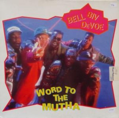 Bell Biv DeVoe - Word To The Mutha