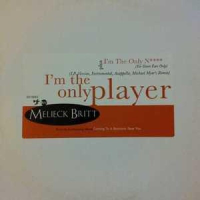 Melieck Britt - I'm The Only Player