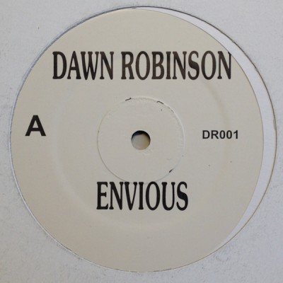 Dawn Robinson - Envious / Tired Up Fired Up